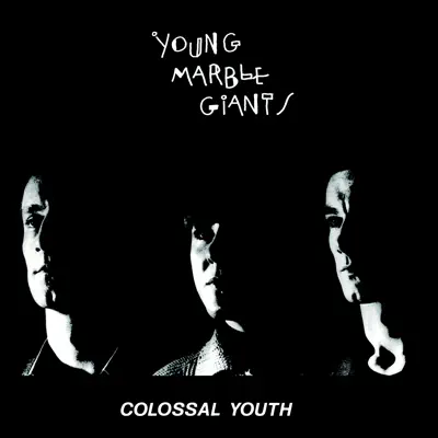 Colossal Youth - Young Marble Giants Colossal Youth - Young Marble Giants
