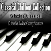 Classical Chillout Collection - Relaxing Classical Music Masterpieces, 2010