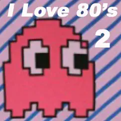 I Love 80's, Vol. 2 by The Allstars album reviews, ratings, credits