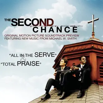 The Second Chance (Original Motion Picture Soundtrack Preview) - Single by Michael W. Smith album reviews, ratings, credits