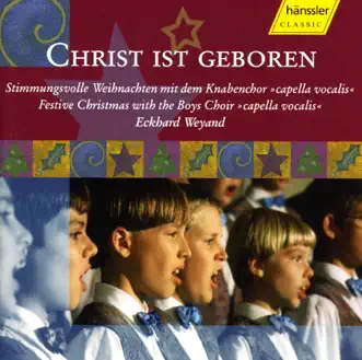 Christ Ist Geboren by Capella Vocalis Boys Choir, Eckhard Weyand, Jordan Breschkow, Lilia Kavaljieva, Janucz Zygadlo, Christoph Bieber & Nevena Breschkow album reviews, ratings, credits