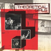 Theoretical Girls - Theoretical Girls (Live)