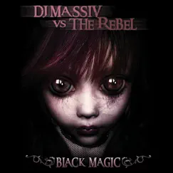 Black Magic - EP by DJ Massiv vs. The Rebel album reviews, ratings, credits