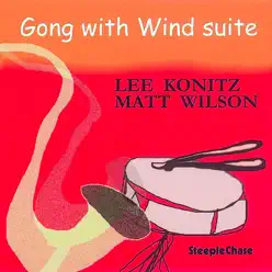 Gong With Wind Suite - Lee Konitz Gong With Wind Suite - Lee Konitz