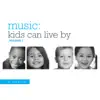 Music Kids Can Live By Vol. 1 album lyrics, reviews, download