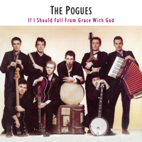 The Pogues - If I Should Fall from Grace With God [Expanded] artwork