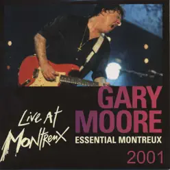 Essential Montreux 2001 (Live) - Gary Moore