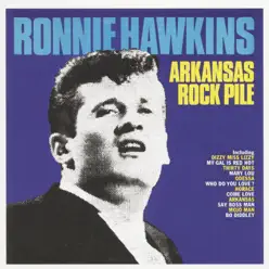 Arkansas Rockpile - Ronnie Hawkins