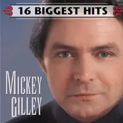 Mickey Gilley: 16 Biggest Hits - Mickey Gilley