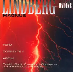 Lindberg: Feria, Corrente II, Arena by Jukka-Pekka Saraste & The Finnish Radio Symphony Orchestra album reviews, ratings, credits