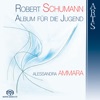 Schumann - Album für die Jugend (Album for the Youth)