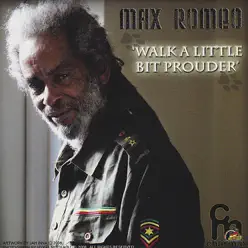 Walk a Little Bit Prouder - EP - Max Romeo Walk a Little Bit Prouder - EP - Max Romeo