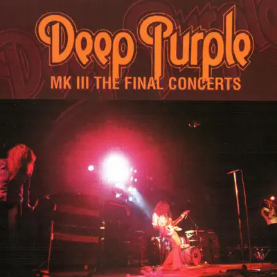MK III: The Final Concerts (Live) - Deep Purple