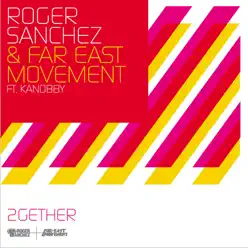 2gether (feat. Kanobby) [Remixes] - Roger Sanchez
