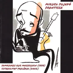 Frontissa 1999-2002 - Miquel Pujadó