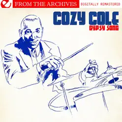 Gypsy Song - from the Archives (Digitally Remastered) (Re-mastered) - Cozy Cole Gypsy Song - from the Archives (Digitally Remastered) (Re-mastered) - Cozy Cole