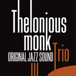 Original Jazz Sound: Trio - Thelonious Monk