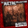 The Metal Collection: Injustice - Melancholeric