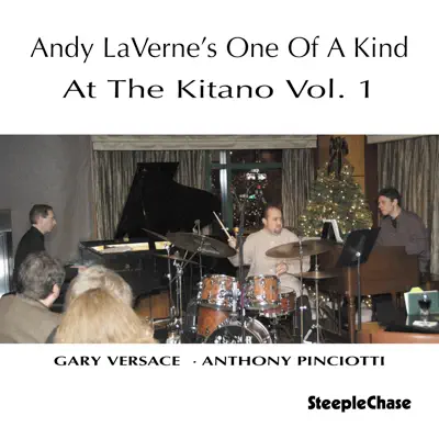 At the Kitano, Vol. 1 (feat. Gary Versace & Anthony Pinciotti) - Andy LaVerne