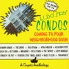 Luxury Condos - Coming to Your Neighborhood Soon