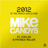 2012 (If the World Would End) [Radio Mix] - Mike Candys