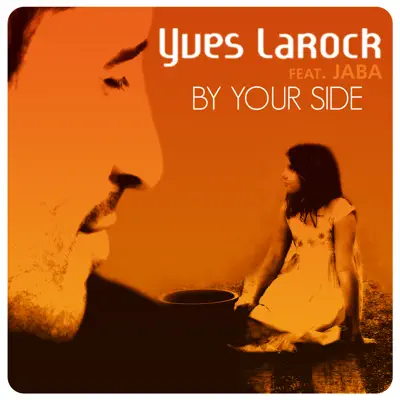 By Your Side (Additional Mixes) [feat. Jaba] - EP - Yves Larock