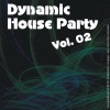 Dynamic House Party - Vol. 02