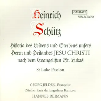 Schutz, H.: Lukas-Passion by Georg Jelden, Zurcher Kreis der Engadiner Kantorei St. Moritz, Otto Peter, Hans Georg Fehr, Gunther Ess, Helen Ess & Hannes Reimann album reviews, ratings, credits