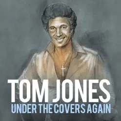 Tom Jones - Under the Covers Again (Live) - Tom Jones