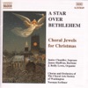 Star Over Bethlehem: Choral Jewels for Christmas