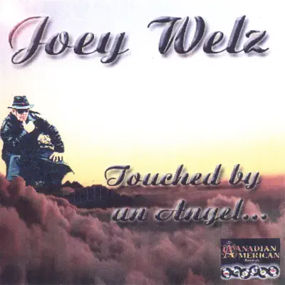 Touched By an Angel - Joey Welz