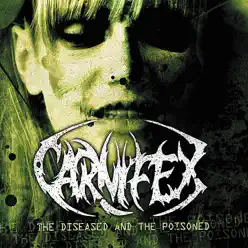 The Diseased and the Poisoned - Carnifex