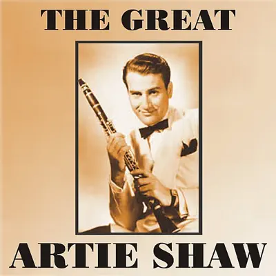 The Great Artie Shaw - Artie Shaw The Great Artie Shaw - Artie Shaw