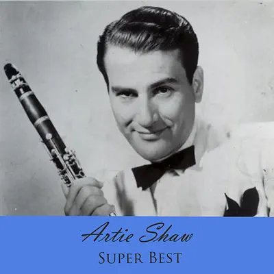 Super Best - Artie Shaw Super Best - Artie Shaw