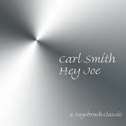 Hey Joe - Carl Smith