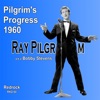 Pilgrim's Progress: 1960 (feat. Ray Pilgrim, Bobby Stevens, David Ede & Rabin Band), 2011