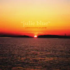 Julie Blue - Joe Purdy