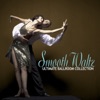 The Ultimate Ballroom Collection - Smooth Waltz