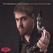 Todd Marcus Jazz Orchestra - In Pursuit of the 9th Man