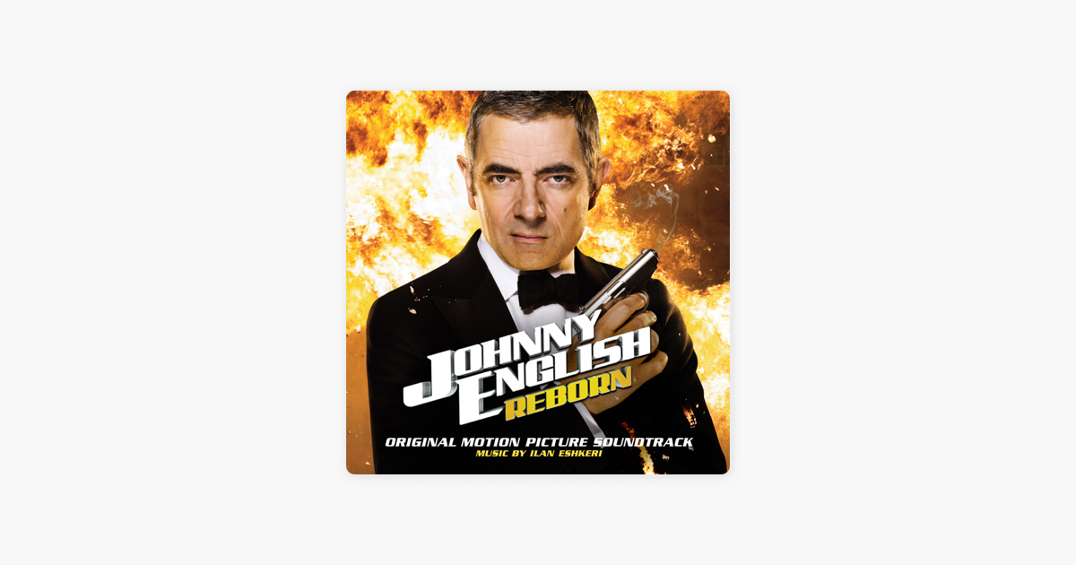 Johnny English Reborn Soundtrack (by Ilan Eshkeri)