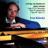Ivan Klansky - Sonata, Op. 57 Appassionata: Allegro Assai-Adagio-piu Allegro - Andante con Moto - Allegro Ma non Troppo