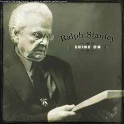 Shine On - Ralph Stanley Shine On - Ralph Stanley
