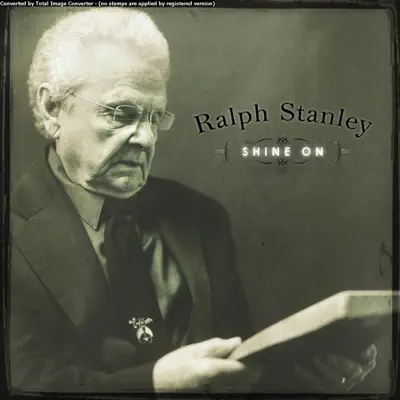 Shine On - Ralph Stanley Shine On - Ralph Stanley