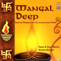 Mangal Deep - Special Bhanjans for an Auspicious Diwali by Rajan & Sajan Mishra & Shubha Mudgal album reviews, ratings, credits
