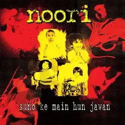 Suno Ke Mein Hun Jawan - Noori Suno Ke Mein Hun Jawan - Noori