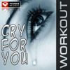 Cry for You (Ronnie Maze Club Mix) - Power Music Workout