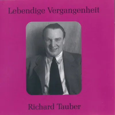 Lebendige Vergangenheit - Richard Tauber - Richard Tauber