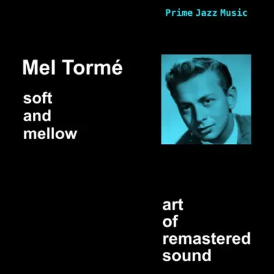 Soft and Mellow - Mel Tormé Soft and Mellow - Mel Tormé