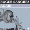 Roger Sanchez - Again (Radio Edit)
