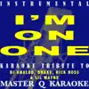 Stream & download I'm On One (DJ Khaled, Drake, Rick Ross & Lil Wayne Karaoke Tribute) [Instrumental] - Single